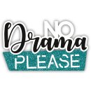 Formmagnet &quot;No Drama Please&quot;